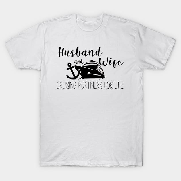 Husband & Wife - Cruise partners for life T-Shirt by bloomnc